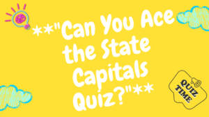 can you ace the state capitals quiz