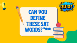 Can You Define These SAT Words