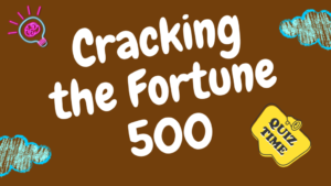 Cracking the Fortune 500, Your Fun Guide to Business Success